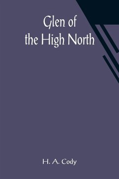 Glen of the High North - A. Cody, H.