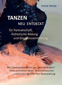 TANZEN neu entdeckt für Partnerschaft, Ästhetische Bildung und Glaubensvermittlung