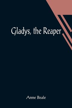Gladys, the Reaper - Beale, Anne