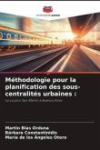 Méthodologie pour la planification des sous-centralités urbaines :