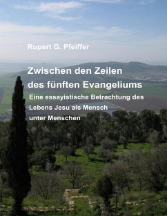 Zwischen den Zeilen des fünften Evangeliums - Pfeiffer, Rupert G.