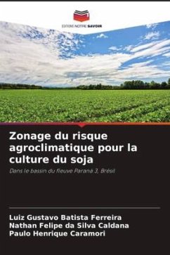 Zonage du risque agroclimatique pour la culture du soja - Batista Ferreira, Luiz Gustavo;da Silva Caldana, Nathan Felipe;Caramori, Paulo Henrique