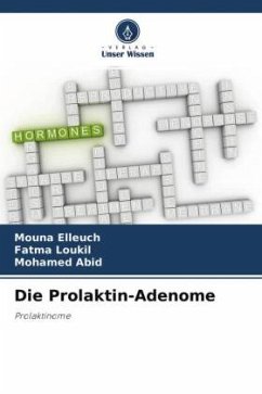 Die Prolaktin-Adenome - Elleuch, Mouna;Loukil, Fatma;Abid, Mohamed