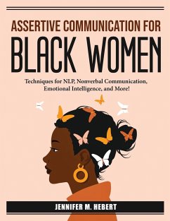 Assertive Communication for Black Women: Techniques for NLP - Jennifer M Hebert