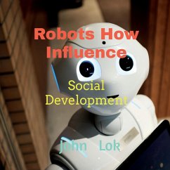 Robots How Influence - Lok, John