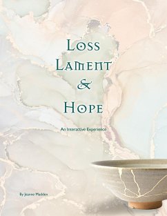 Loss Lament & Hope: An Interactive Journey - Madden, Jeanne