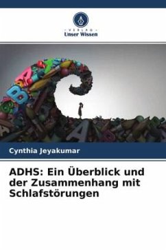 ADHS: Ein Überblick und der Zusammenhang mit Schlafstörungen - Jeyakumar, Cynthia