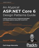 An Atypical ASP.NET Core 6 Design Patterns Guide - Second Edition