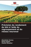 Prévision du rendement du blé à l'aide du regroupement et du réseau neuronal
