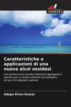 Caratteristiche e applicazioni di una nuova alcol ossidasi - Kumar, Adepu Kiran