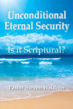 Is Unconditional Security Scriptural? - Waldron, Steven B