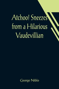Atchoo! Sneezes from a Hilarious Vaudevillian - Niblo, George