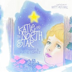 Katie and the North Star - Lopez, Bethany; Lopez, Katie