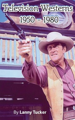 Television Westerns 1950 - 1980 (hardback) - Tucker, Lanny