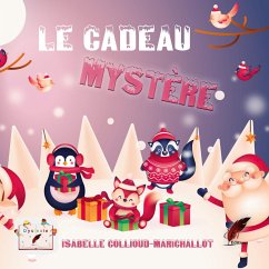 Le cadeau mystère - Collioud-Marichallot, Isabelle