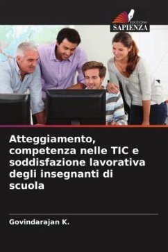 Atteggiamento, competenza nelle TIC e soddisfazione lavorativa degli insegnanti di scuola - K., Govindarajan