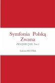 Symfonia Polsk¿ Zwana Symfonia Polsk¿ Zwana