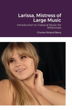 Larissa, The Mistress of Large Music - Berry, Charles Roland