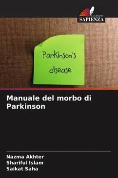 Manuale del morbo di Parkinson - Akhter, Nazma;Islam, Shariful;Saha, Saikat