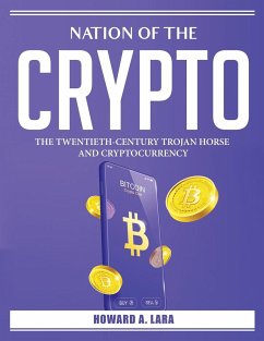 Nation of the Crypto: The Twentieth-Century Trojan Horse and Cryptocurrency - Howard a Lara