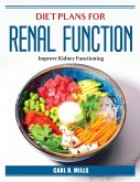 Diet Plans for Renal Function: Improve Kidney Functioning