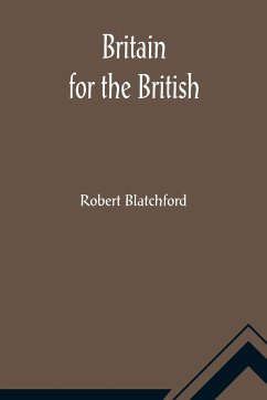 Britain for the British - Blatchford, Robert