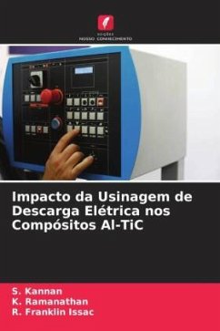 Impacto da Usinagem de Descarga Elétrica nos Compósitos Al-TiC - Kannan, S.;Ramanathan, K.;Franklin Issac, R.