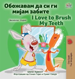 I Love to Brush My Teeth (Macedonian English Bilingual Children's Book) - Admont, Shelley; Books, Kidkiddos