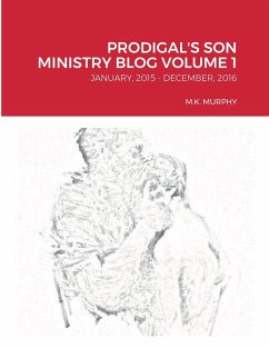 PRODIGAL'S SON MINISTRY BLOG VOLUME 1 - Murphy, M. K.