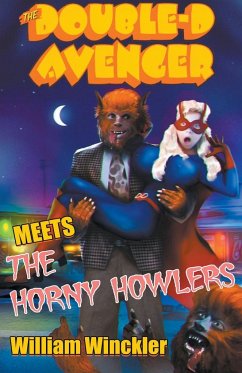 The Double-D Avenger Meets the Horny Howlers - Winckler, William