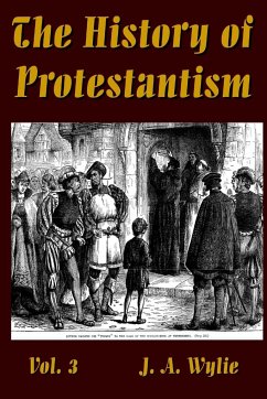 The History of Protestantism Vol. 3 - Wylie, J. A.