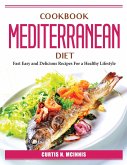 Cookbook Mediterranean Diet: Fast Easy and Delicious Recipes For a Healthy Lifestyle