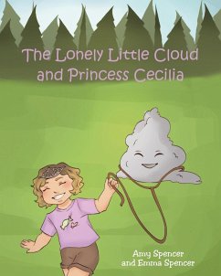 The Lonely Little Cloud and Princess Cecilia - Spencer, Amy; Spencer, Emma