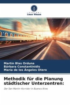 Methodik für die Planung städtischer Unterzentren: - Orduna, Martín Blas;Constantinidis, Bárbara;Otero, María de los Ángeles
