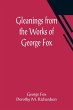 Gleanings from the Works of George Fox - Bild 1