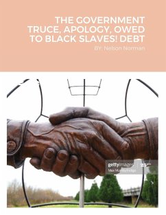 THE GOVERNMENT TRUCE, APOLOGY, OWED TO BLACK SLAVES! DEBT - Norman, Nelson