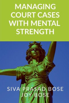 Managing Court Cases with Mental Strength - Bose, Siva Prasad