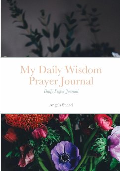 My Daily Wisdom Prayer Journal - Snead, Angela