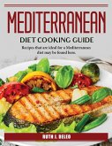 Mediterranean Diet Cooking Guide: Recipes that are ideal for a Mediterranean diet may be found here.