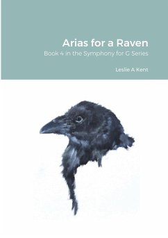 Arias for a Raven - Kent, Leslie