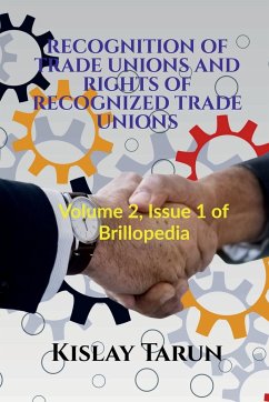 RECOGNITION OF TRADE UNIONS AND RIGHTS OF RECOGNIZED TRADE UNIONS - Tarun, Kislay