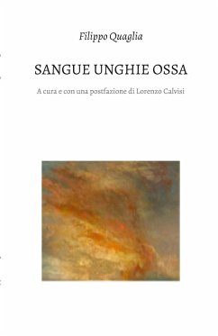 Sangue unghie e ossa - Quaglia, Filippo