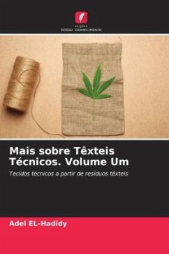 Mais sobre Têxteis Técnicos. Volume Um - EL-Hadidy, Adel