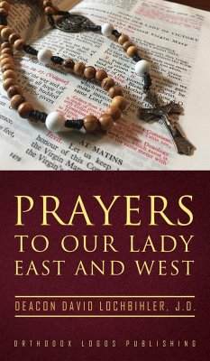 Prayers to Our Lady East and West - Lochbihler J. D., Deacon David