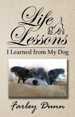 Life Lessons I Learned from My Dog - Dunn, Farley