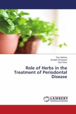 Role of Herbs in the Treatment of Periodontal Disease - Sahney, Tanu;Srivastava, Amitabh;Khan, Yasir