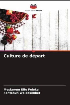 Culture de départ - Feleke, Meskerem Elfu;Woldesenbet, Fantahun