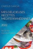 MES DÉLICIEUSES RECETTES MÉDITERRANÉENNES 2022