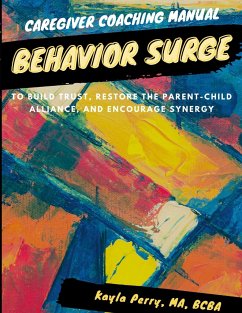 Behavior Surge: To Build Trust, Restore the Parent-Child Alliance, and Encourage Synergy - Kayla, Perry