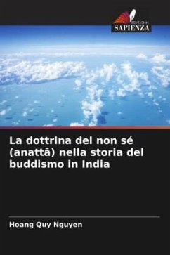 La dottrina del non sé (anatt¿) nella storia del buddismo in India - Nguyen, Hoang Quy